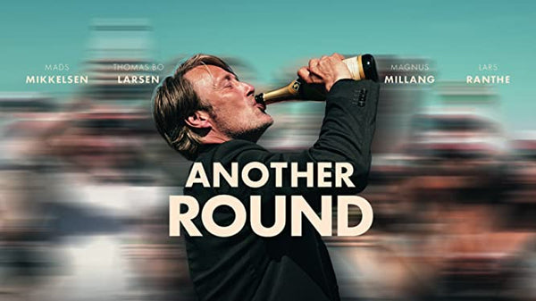 ANOTHER ROUND the Movie - Open Bottle